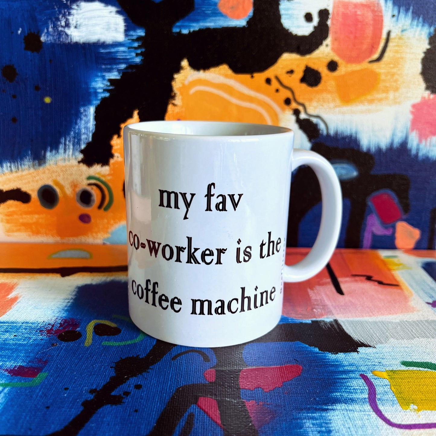 My fav co worker work mug