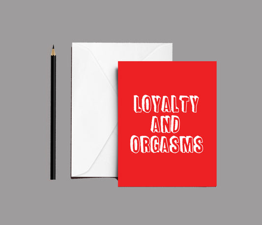 Loyalty and Orgasms