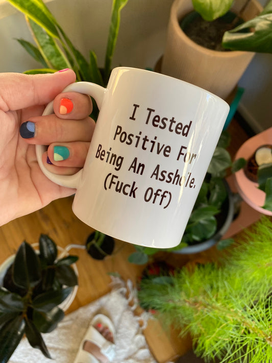 I tested positive mug