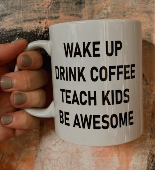 Wake up teach teacher  mug