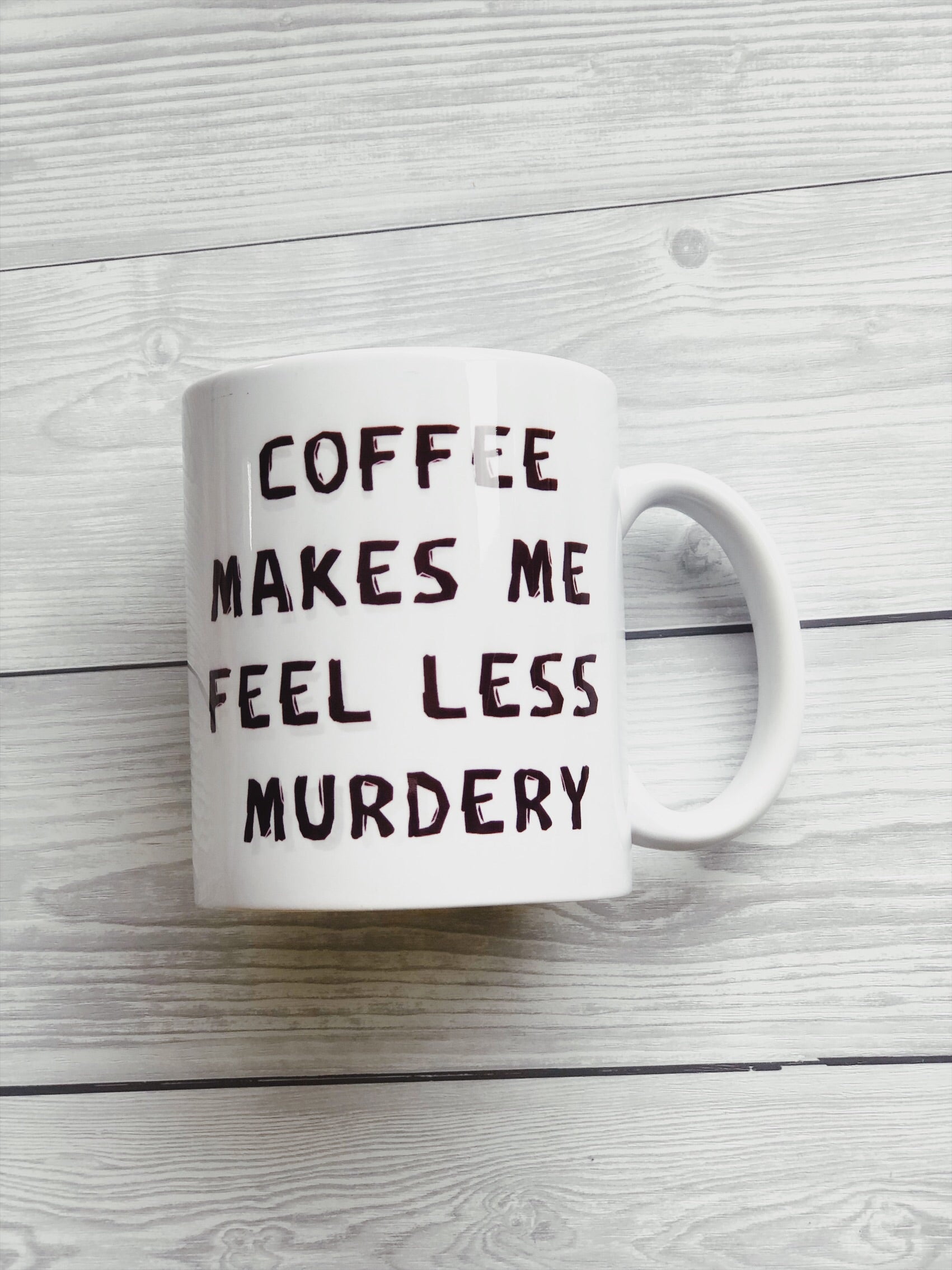 coffee makes me less murdery inappropriate mug nz