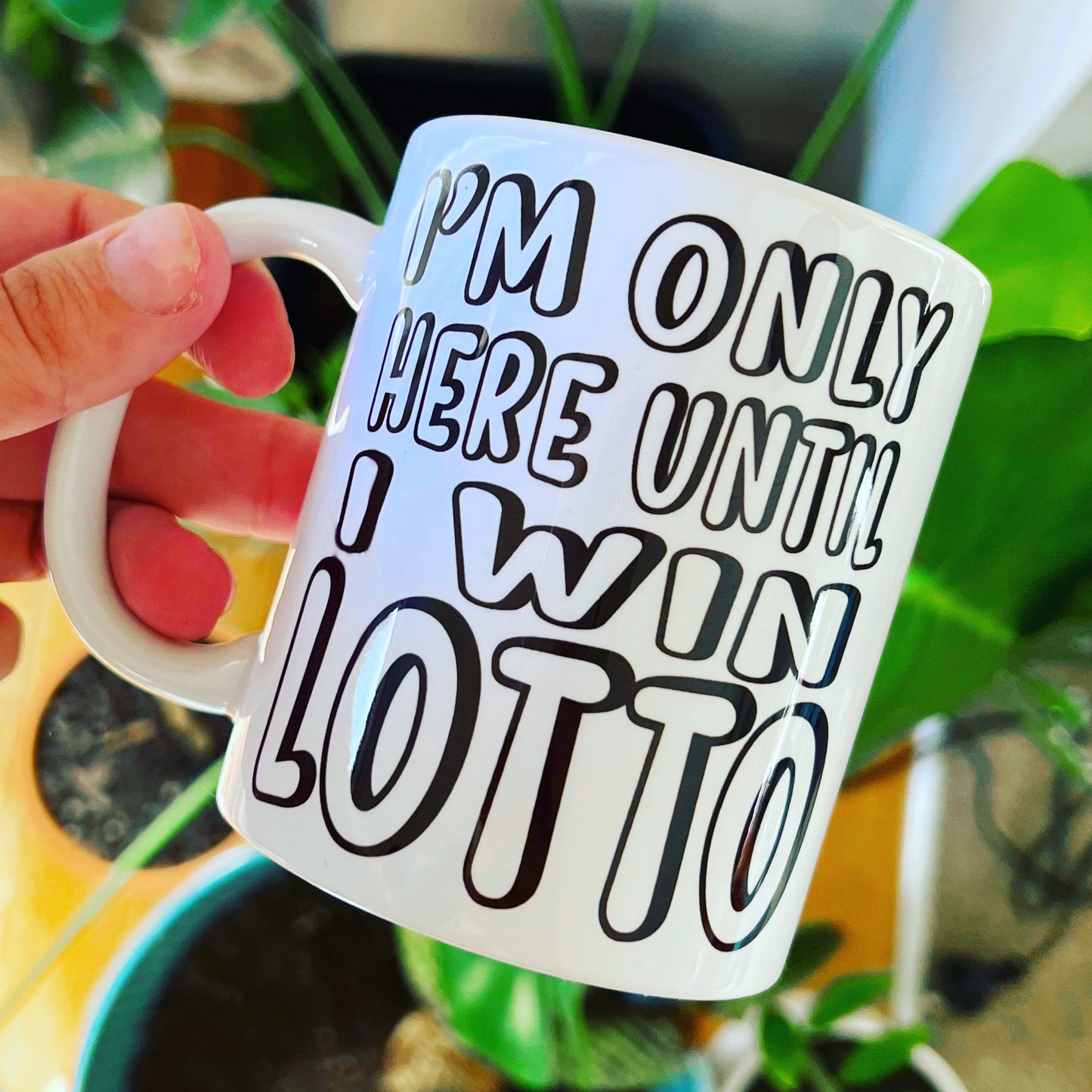 Work mug - here until I win lotto