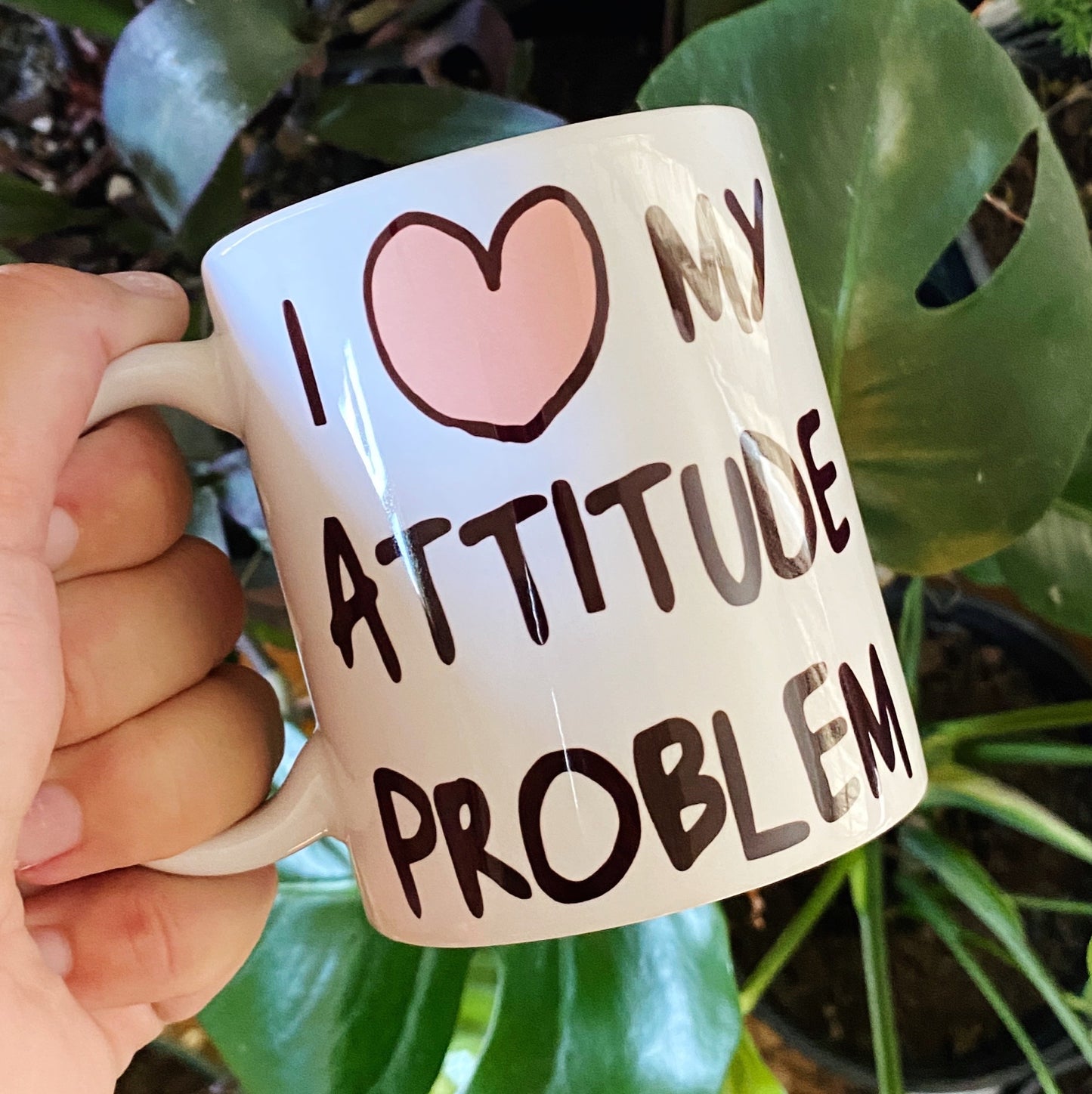 I love my attitude problem mug