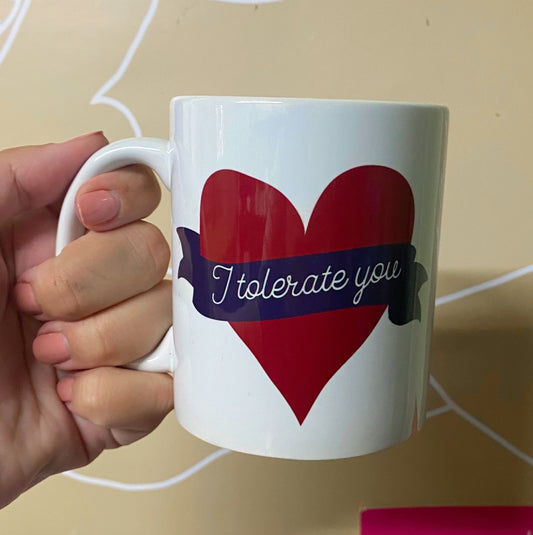 I tolerate you mug