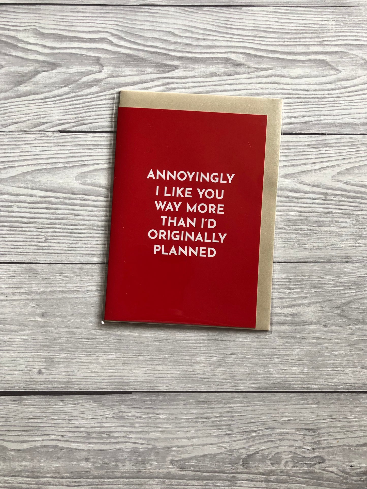 Annoyingly I like you way more then I planned  Funny romantic inappropriate gift card auckland, NZmade by nofilterco Lisa Stirling 
