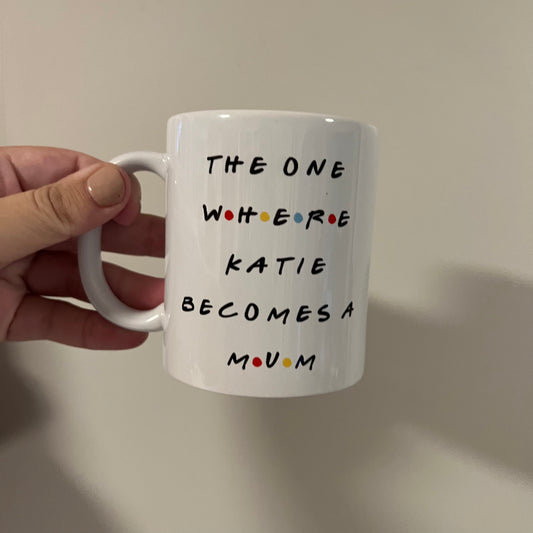 New mum friends style mug (custom name)