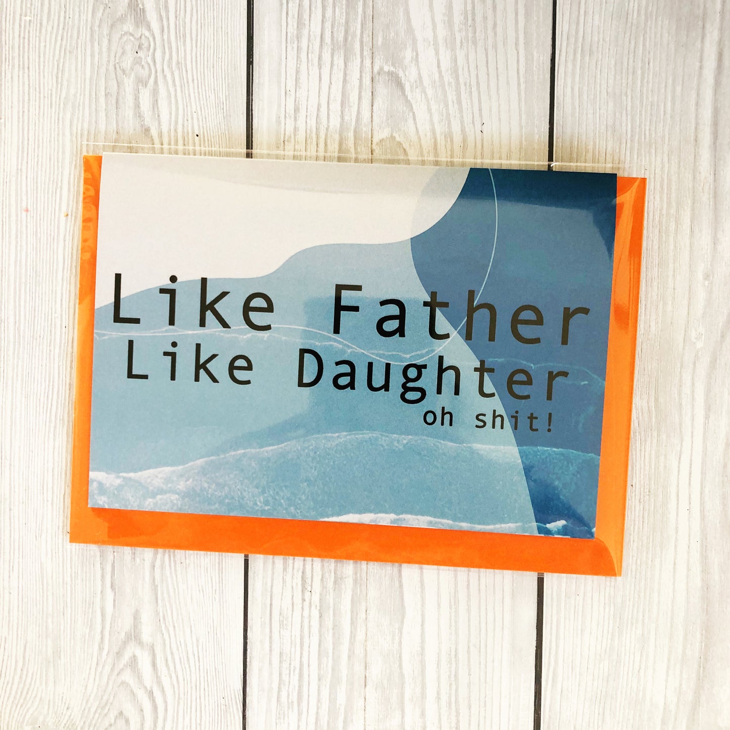 Like father like daughter card