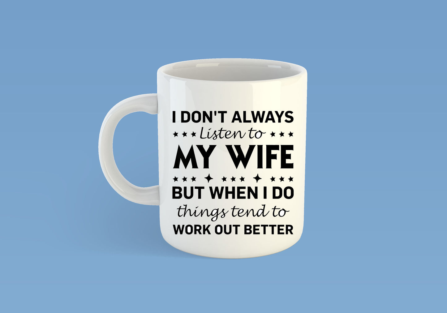 Listen to my wife Mug